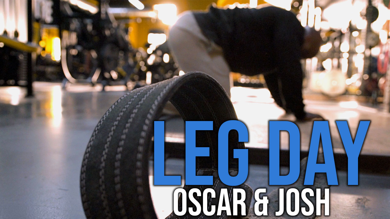 Oscar & Josh - Leg Day