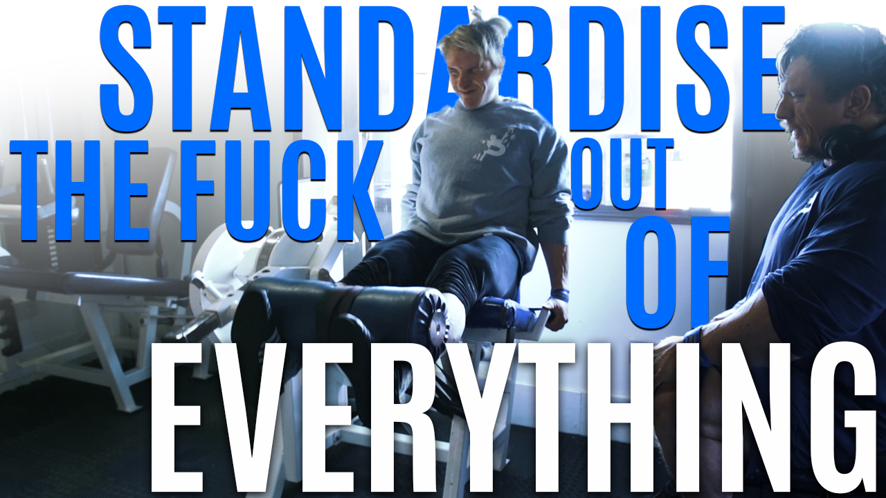 Standardise The F*ck Out of Everything